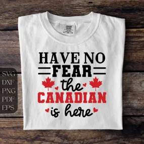Have no fear the canadian is here
